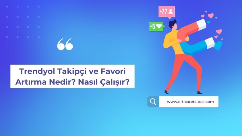 Trendyol Takipçi Satın Al: Mağazanızı Büyütmenin Kolay Yolu